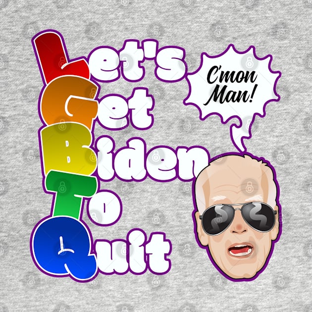 LGBTQ Let's Get Biden to Quit Funny Political Meme by DanielLiamGill